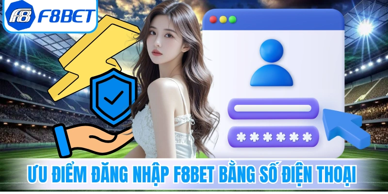 4 điểm nổi bật khi đăng nhập F8Bet bằng số điện thoại