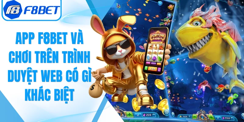 App F8bet Và Chơi Trên Trình Duyệt Web