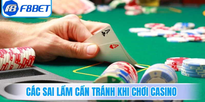  Các sai lầm cần tránh khi chơi casino