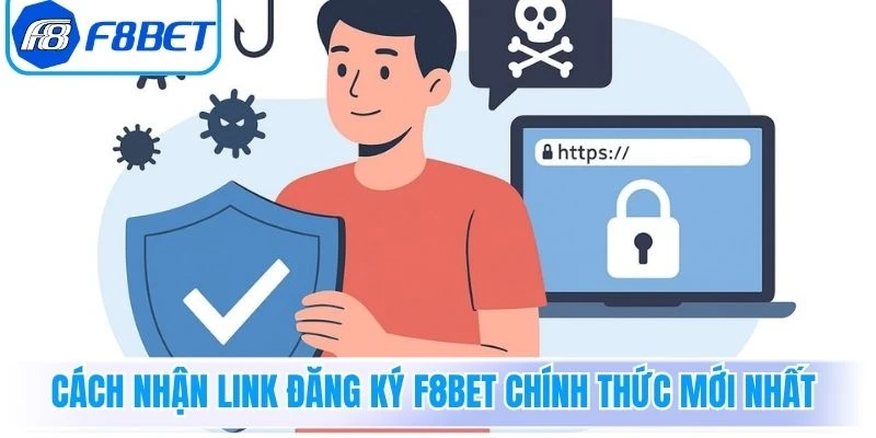 Cách nhận link đăng ký F8Bet chính thức mới nhất