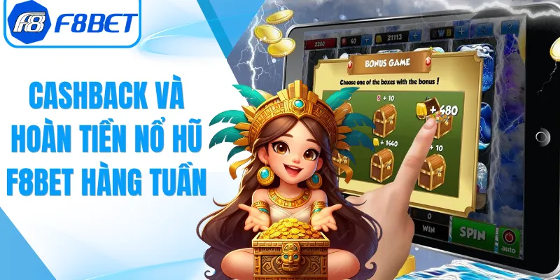 Cashback Và Hoàn Tiền Nổ Hũ F8Bet