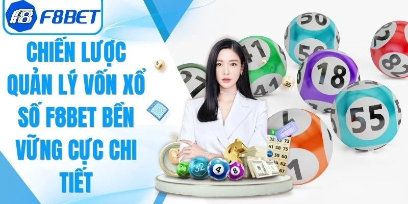 Chiến Lược Quản Lý Vốn Xổ Số F8Bet