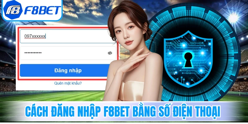 Đăng nhập F8Bet bằng số điện thoại nhanh nhất qua 3 bước