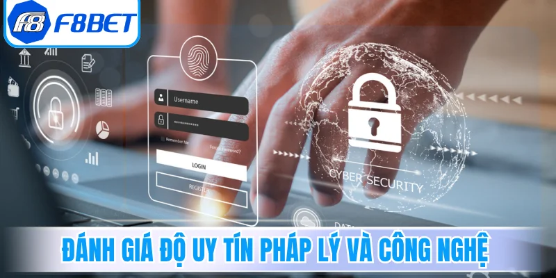 Đánh giá độ uy tín pháp lý và công nghệ bảo mật dữ liệu