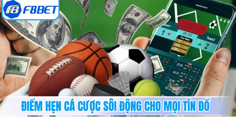 Điểm hẹn cá cược sôi động cho mọi tín đồ