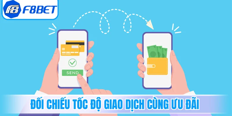 Đối chiếu tốc độ giao dịch cùng ưu đãi hoàn trả