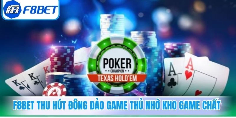 F8Bet thu hút đông đảo game thủ nhờ kho game chất