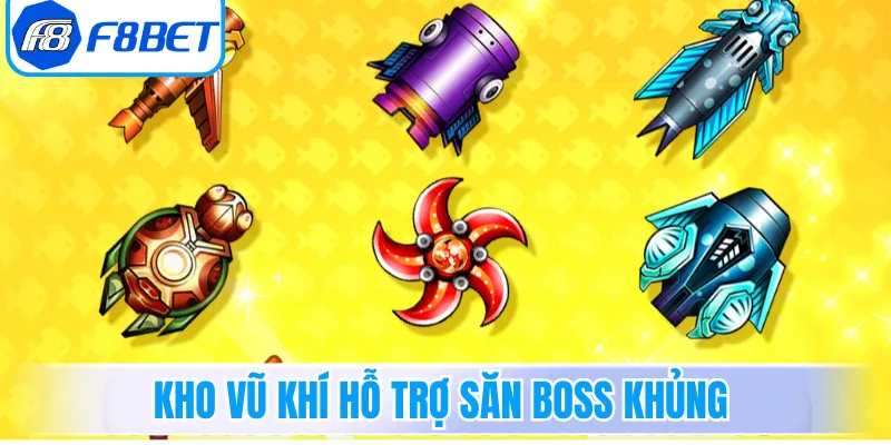 Kho vũ khí hỗ trợ săn Boss khủng 