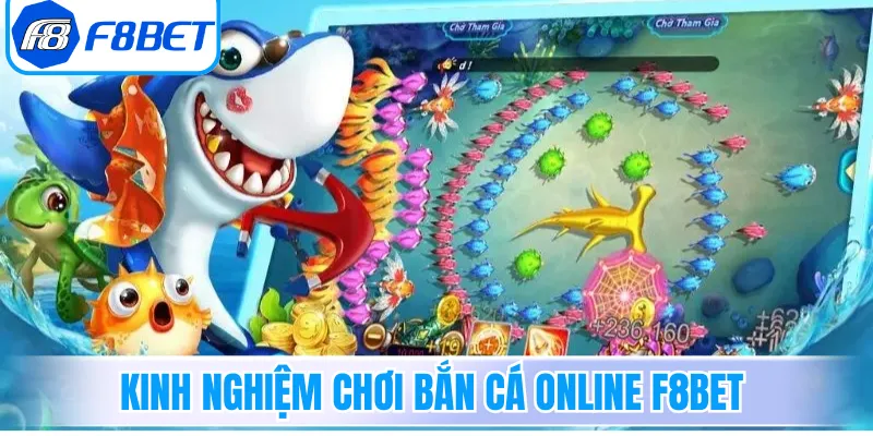 Kinh nghiệm chơi bắn cá online F8Bet