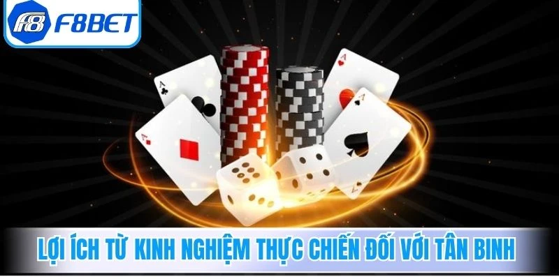 Lợi ích từ kinh nghiệm thực chiến đối với tân binh
