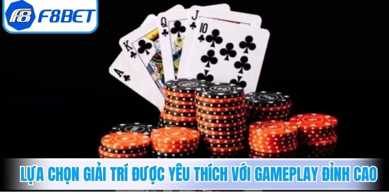 Lựa chọn giải trí được yêu thích với gameplay đỉnh cao