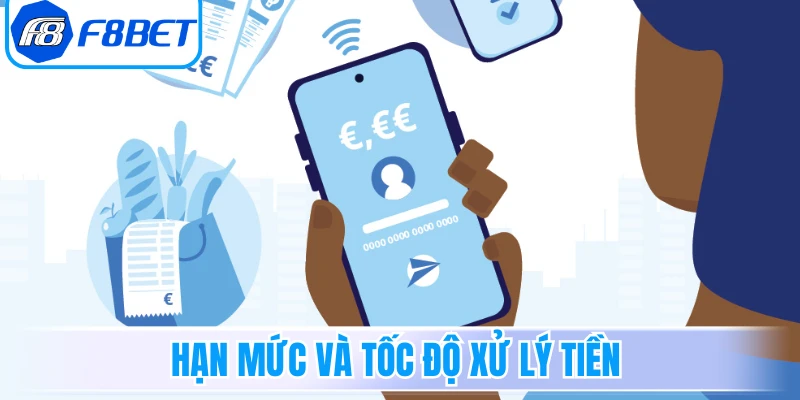 Lưu ý quan trọng về hạn mức và tốc độ xử lý tiền