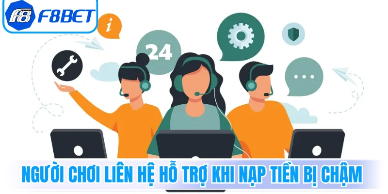 Người chơi liên hệ hỗ trợ khi nạp tiền bị chậm