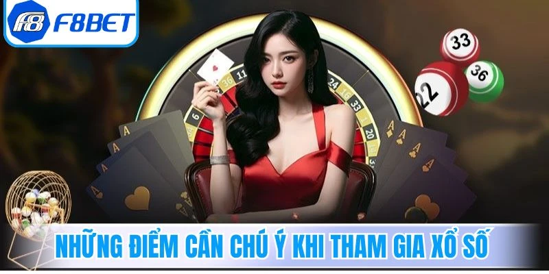 Những điểm cần chú ý khi tham gia xổ số
