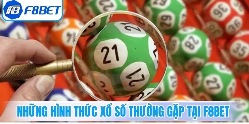 Những hình thức xổ số thường gặp tại F8Bet