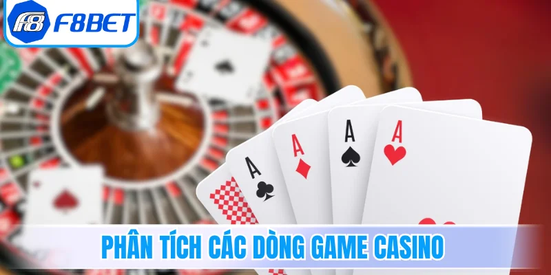 Phân tích các dòng game casino có xác suất thắng cao