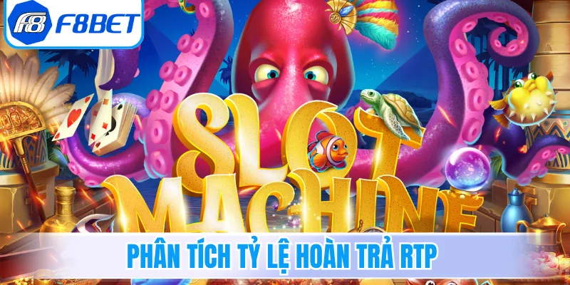 Phân tích tỷ lệ hoàn trả RTP và cơ chế vận hành quỹ Jackpot