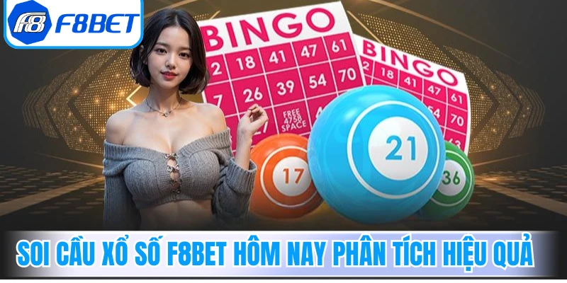 Soi cầu xổ số F8Bet hôm nay phân tích hiệu quả