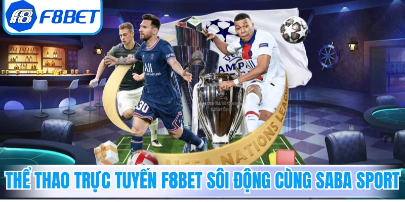 Thể thao trực tuyến F8bet sôi động cùng Saba Sport